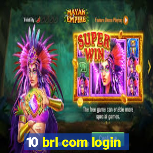 10 brl com login